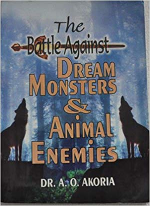 The Battle Against Dream Monsters & Animal Enemies PB - A O Akoria
